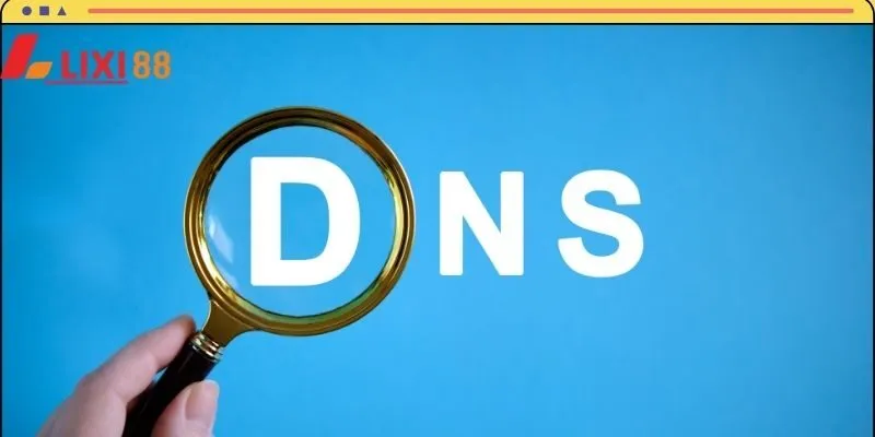 Cách truy cập Lixi88 khi bị chặn đổi DNS